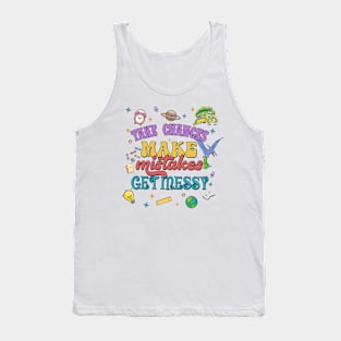 Take Chance Make Mistakes Get Messy Tank Top